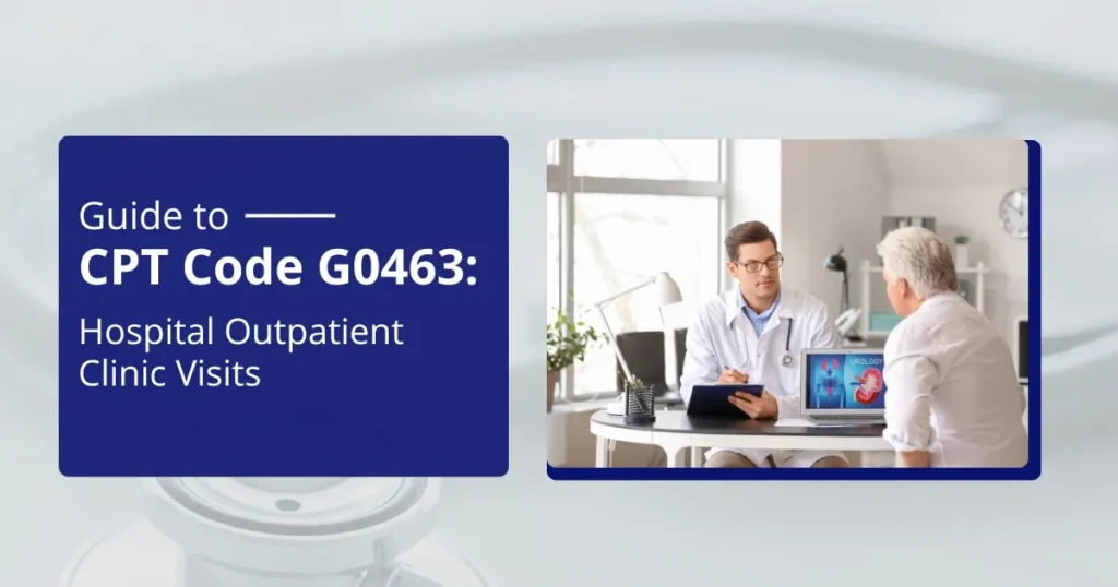Guide to CPT Code G0463! Hospital Outpatient Clinic Visits