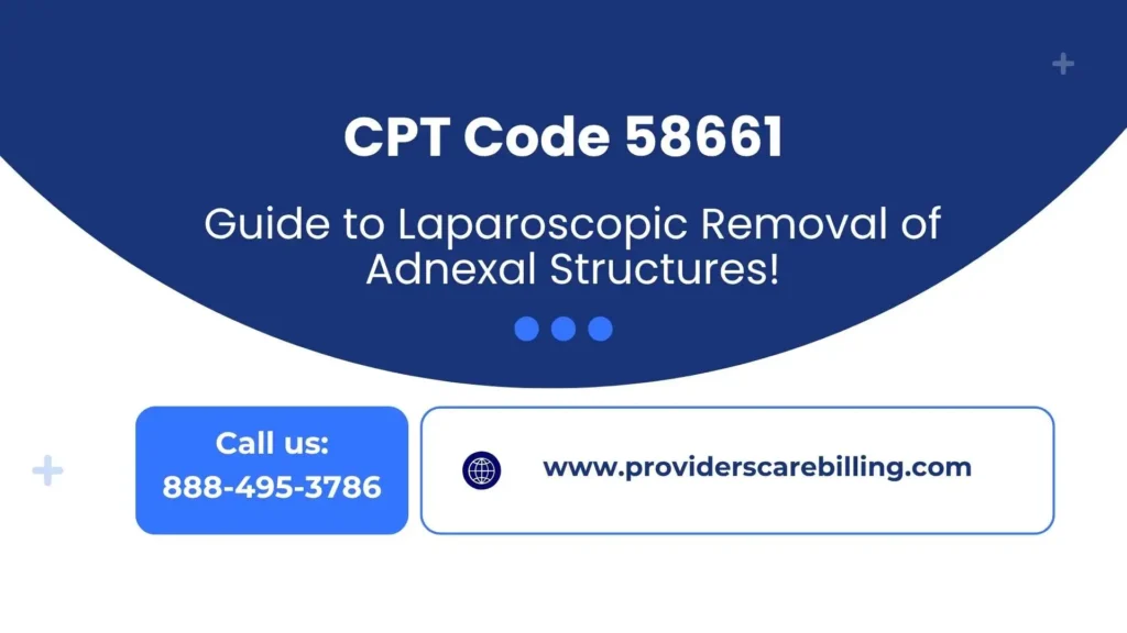 CPT Code 58661 – Guide to Laparoscopic Removal of Adnexal Structures..