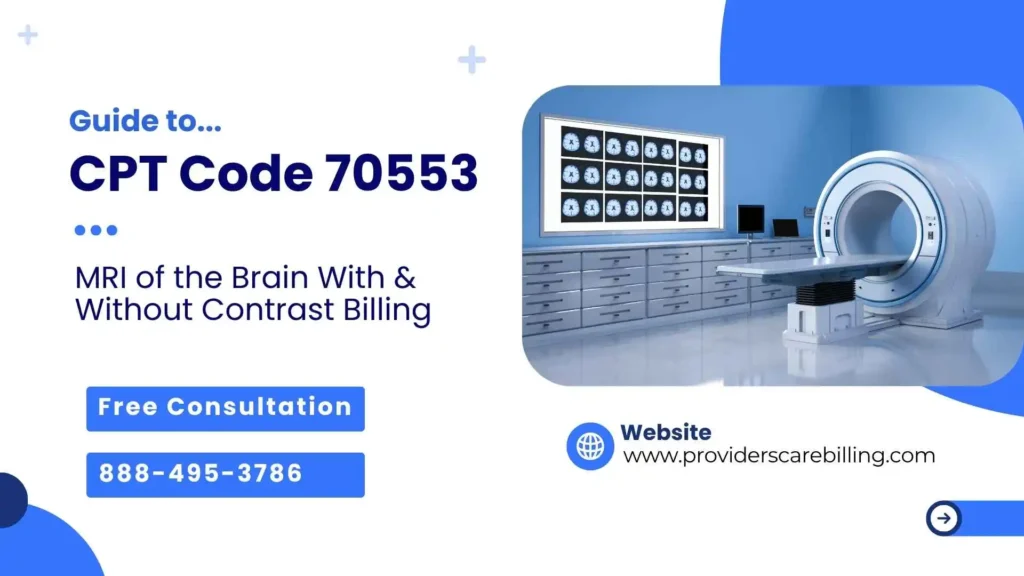 CPT Code 70553 MRI of the Brain With & Without Contrast Billing