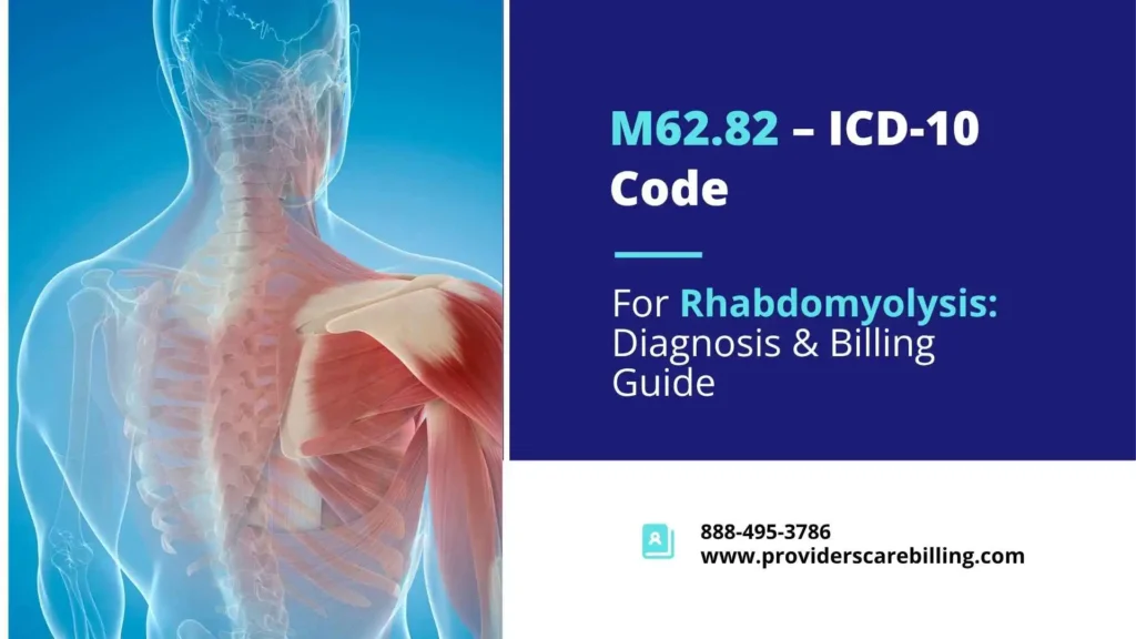 M62.82 – ICD-10 Code for Rhabdomyolysis Diagnosis & Billing Guide.