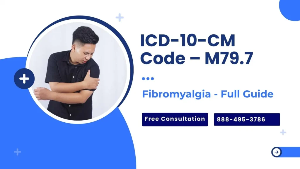 Fibromyalgia ICD-10-CM Code – M79.7 – Full Guide