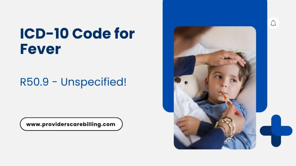 ICD-10 Code for Fever, R50.9 - Unspecified!