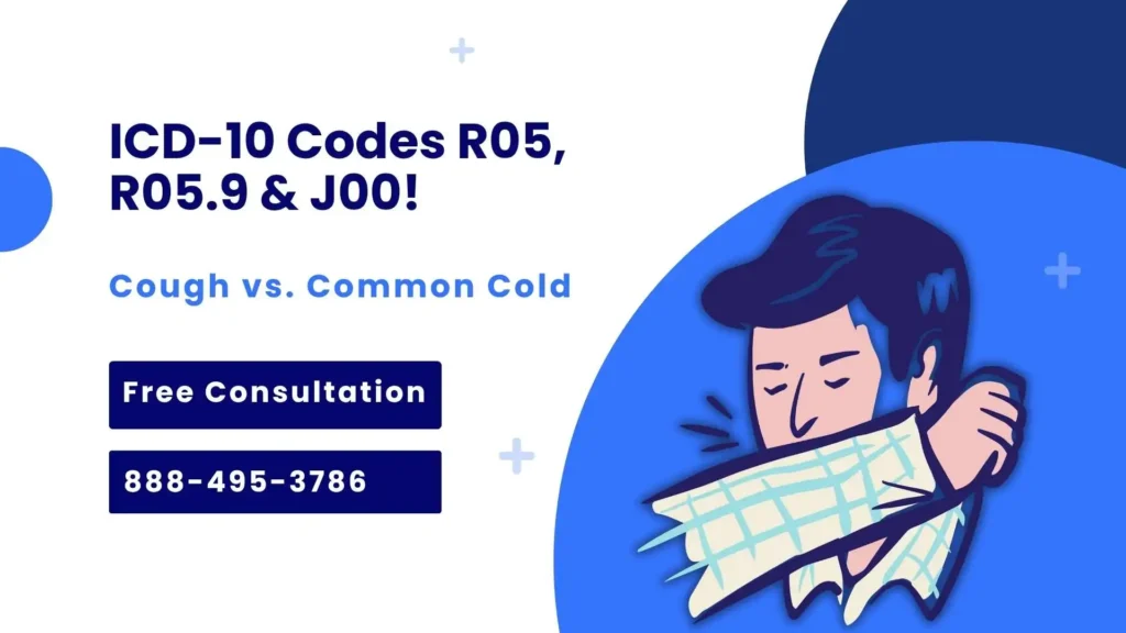 ICD-10 Codes R05, R05.9 & J00 Cough vs. Common Cold