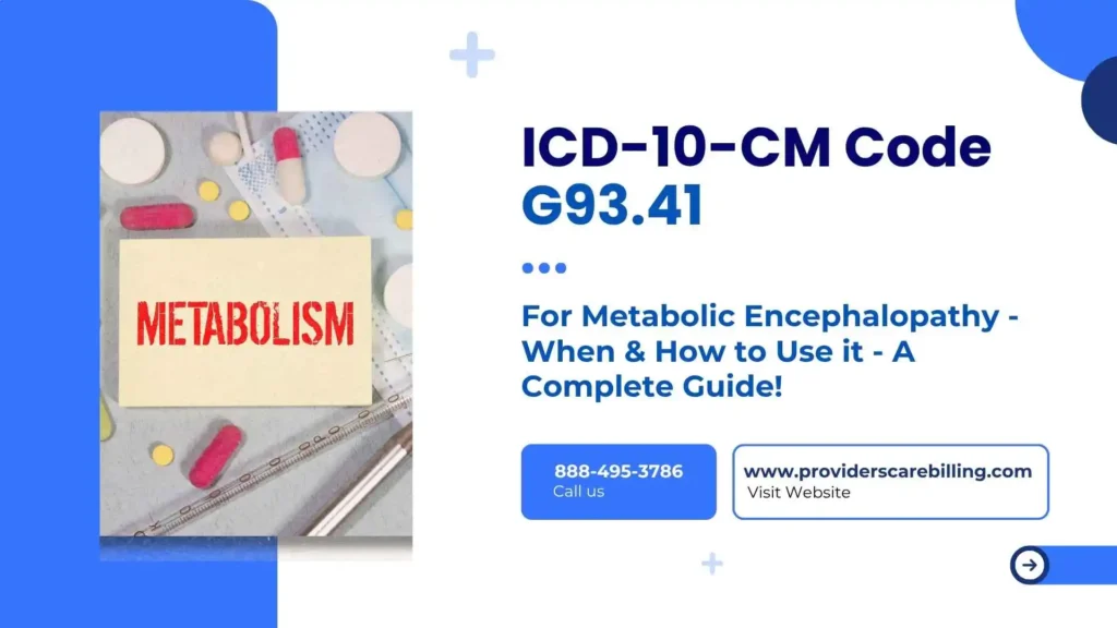 ICD-10 for Metabolic Encephalopathy - G93.41 When & How to Use